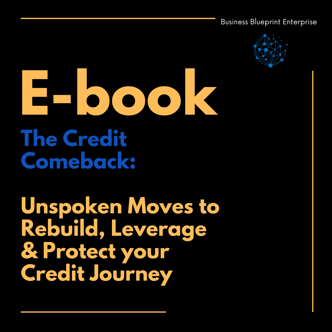 The Credit Comeback: Unspoken Moves to Rebuild, Leverage & Protect your Credit Journey