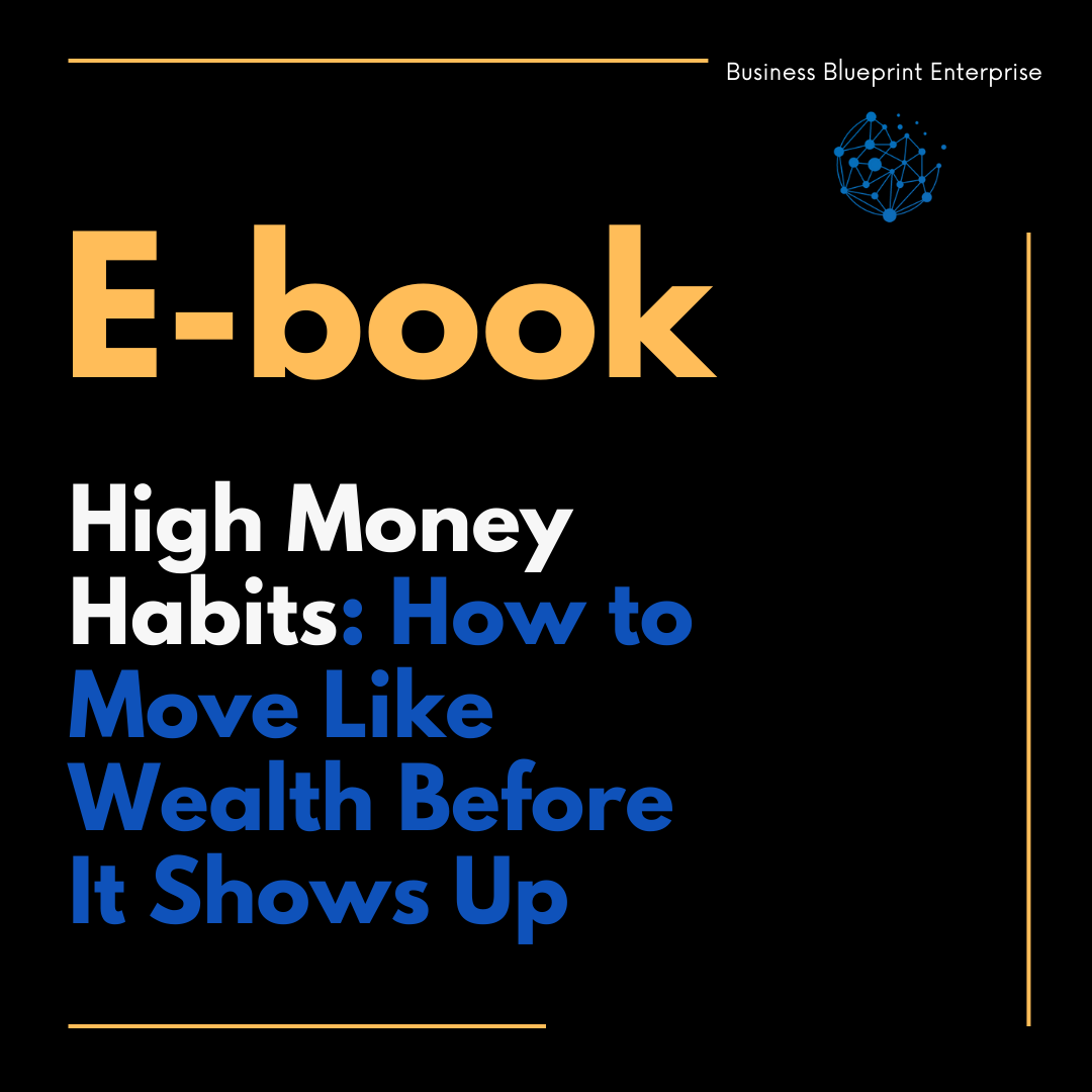 High Money Habits: How to Move Like Wealth Before It Shows Up