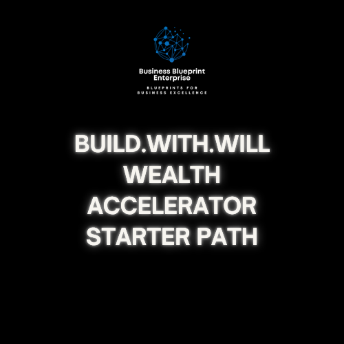 BUILD.WITH.WILL WEALTH ACCELERATOR — Starter Path