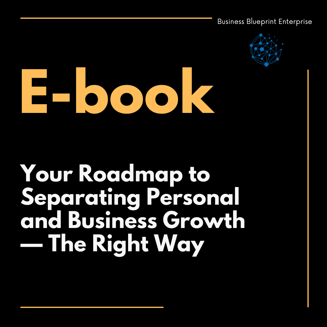 Your Roadmap to Separating Personal and Business Growth — The Right Way